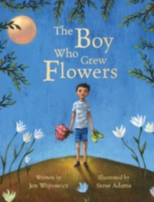 Image for The Boy Who Grew Flowers