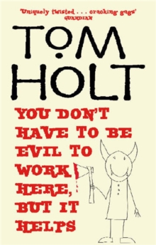 You Don’t Have To Be Evil To Work Here, But It Helps: J.W. Wells & Co. Book 1