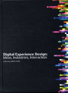 Image for Digital experience design : ideas, industries, interaction