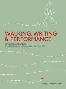 Image for Walking, writing and performance: autobiographical texts