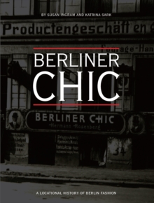 Image for Berliner chic: a locational history of Berlin fashion