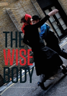Image for The wise body : conversations with experienced dancers