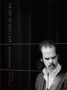 Image for The art of Nick Cave: new critical essays