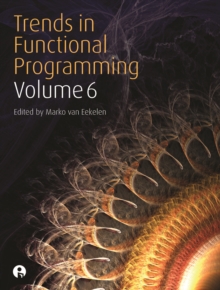 Image for Trends in Functional Programming Volume 6