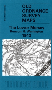 Image for The Lower Mersey, Runcorn and Warrington 1913 : One Inch Sheet 097