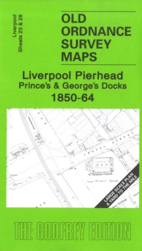 Liverpool Pierhead, Prince’s and George’s Docks 1850-64: Liverpool Sheets 23 and 28