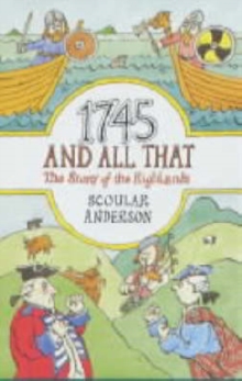 Image for 1745 and all that  : the story of the Highlands