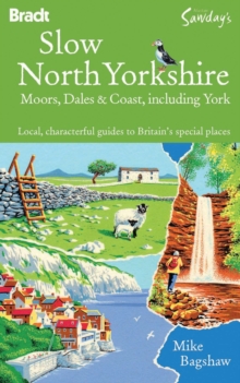 Image for Slow north Yorkshire moors, dales & coast, including York  : local, characterful guides to Britain's special places