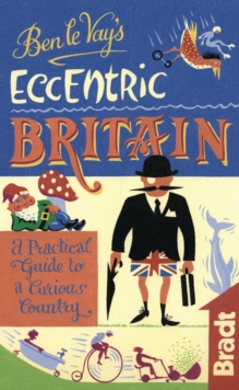 Image for Ben le Vay's eccentric Britain  : a practical guide to a curious country