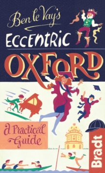 Image for Ben le Vay's eccentric Oxford  : a practical guide