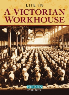 Life in a Victorian Workhouse