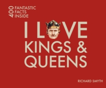 Image for I love kings & queens  : 400 fantastic facts