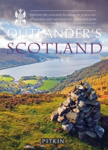 Outlander’s Scotland Seasons 4–6: Discover the evocative locations for a new era of romance and adventure for Claire and Jamie