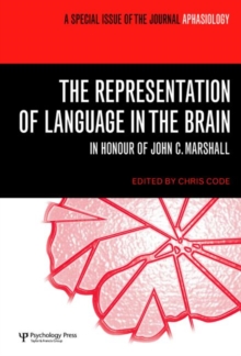 Representation of Language in the Brain: In Honour of John C. Marshall