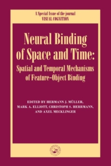 Neural Binding of Space and Time: Spatial and Temporal Mechanisms of Feature-object Binding