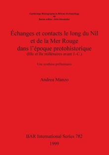 Echanges et contacts le long du Nil et de la Mer Rouge dans l'epoque protohistorique (IIIe et IIe millenaires avant J.-C.)