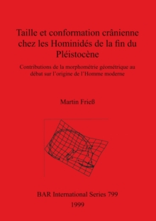 Image for Taille et conformation cranienne chez les Hominides de la fin du Pleistocene : Contributions de la morphometrie geometrique au debat sur l'origine de l'Homme moderne