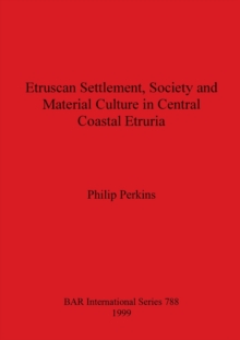 Image for Etruscan Settlement, Society and Material Culture in Central Coastal Etruria
