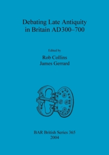 Image for Debating Late Antiquity in Britain AD300-700