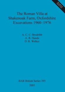 Image for The Roman Villa at Shakenoak Farm Oxfordshire Excavations 1960-1976