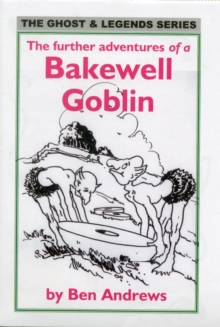 Image for Further Adventures of a Bakewell Goblin