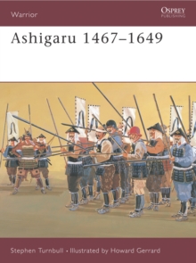 Image for Ashigaru 1467-1649  : weapons, armour, tactics