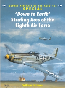 Down to Earth Strafing Aces of the Eighth Air Force