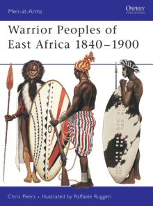 Warrior Peoples of East Africa, 1840-1900