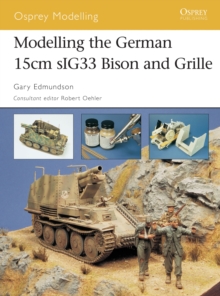 Modelling the German 15cm SIG 33 Bison and Grille