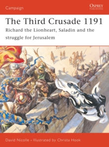 Image for The Third Crusade 1191  : Richard the Lionheart and the battle for Jerusalem