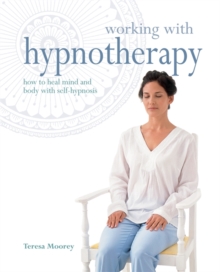 Image for Working with hypnotherapy  : how to heal mind and body with self-hypnosis