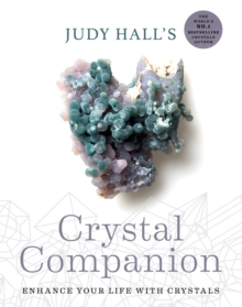 Judy Hall’s Crystal Companion: Enhance your life with crystals