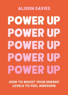 Image for Power up  : how to feel awesome by protecting and boosting positive energy