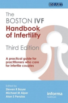 Image for The Boston IVF Handbook of Infertility : A Practical Guide for Practitioners Who Care for Infertile Couples, Third Edition