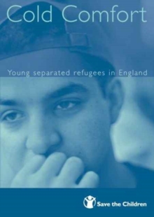 Image for Cold comfort  : young separated refugees in England