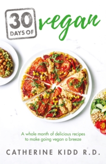 30 Days of Vegan: A whole month of delicious recipes to make going vegan a breeze