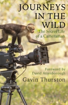 Image for Journeys in the wild  : the secret life of a cameraman