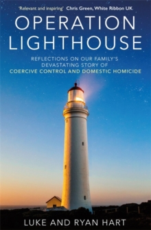 Image for Operation lighthouse  : reflections on our family's devastating story of coercive control and domestic homicide