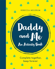 Image for Daddy and Me : An Activity Book: Complete Together, Keep Forever