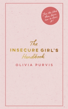 Image for The insecure girl's handbook  : join the club, then learn how to leave it!