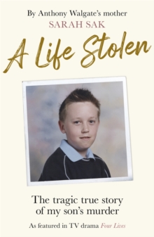 A Life Stolen: The tragic true story of my son’s murder