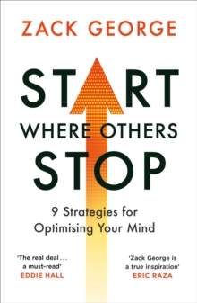 Start Where Others Stop: 9 strategies for optimising your mind from the star of BBC’s Gladiators