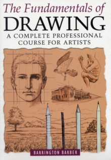 Image for The fundamentals of drawing  : a complete professional course for artists