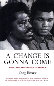 Image for A change is gonna come  : music, race & the soul of America