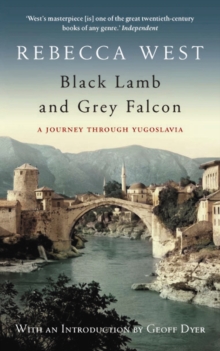 Image for Black lamb and grey falcon  : a journey through Yugoslavia