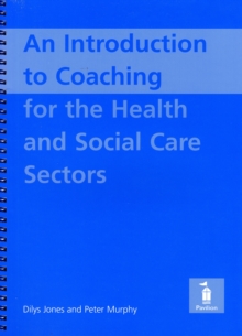 Image for An introduction to coaching for the health and social care sectors