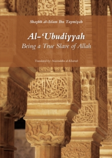 Image for Al-'Ubudiyyah: being a true slave of Allah.
