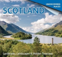 Image for Scotland Undiscovered: Landmarks, Landscapes & Hidden Treasures