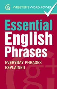 Image for Webster's Word Power Essential English Phrases: Everyday Phrases Explained