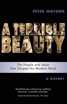 Image for A terrible beauty  : the people and ideas that shaped the modern mind
